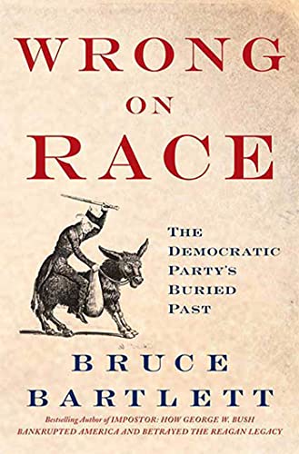 Imagen de archivo de Wrong on Race: The Democratic Party's Buried Past a la venta por GF Books, Inc.