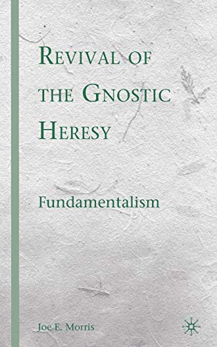 Imagen de archivo de Revival of the Gnostic Heresy: Fundamentalism a la venta por Midtown Scholar Bookstore