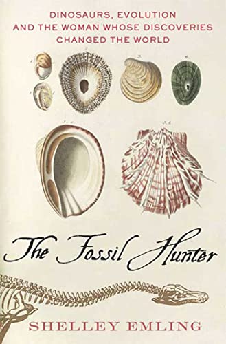 Stock image for The Fossil Hunter: Dinosaurs, Evolution, and the Woman Whose Discoveries Changed the World (MacSci) for sale by The Happy Book Stack