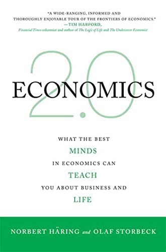 Economics 2.0: What the Best Minds in Economics Can Teach You About Business and Life - Häring, Norbert