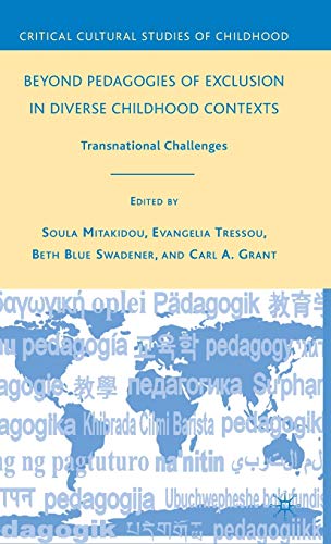 Beyond Pedagogies of Exclusion in Diverse Childhood Contexts: Transnational Challenges (Critical Cultural Studies of Childhood) - Swadener, B.