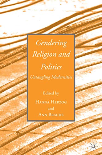 Stock image for Gendering Religion and Politics: Untangling Modernities for sale by Midtown Scholar Bookstore