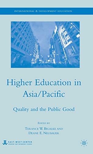 Stock image for Higher Education in Asia/Pacific: Quality and the Public Good (International and Development Education) for sale by Midtown Scholar Bookstore