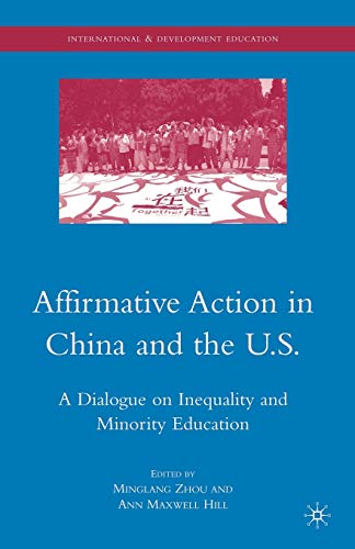Beispielbild fr Affirmative Action in China and the U.S.: A Dialogue on Inequality and Minority Education (International and Development Education) zum Verkauf von Ergodebooks