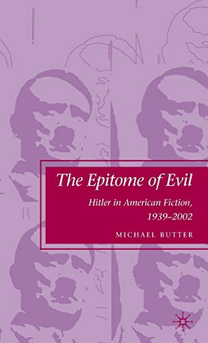 9780230613416: The Epitome of Evil: Hitler in American Fiction, 1939-2002