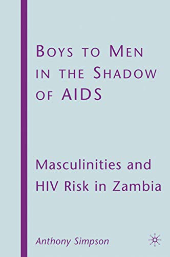 Stock image for Boys to Men in the Shadow of Aids: Masculinities and Hiv Risk in Zambia for sale by Anybook.com