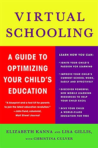 Virtual Schooling: A Guide to Optimizing Your Child's Education (9780230614321) by Elizabeth Kanna; Lisa Gillis; Christina Culver