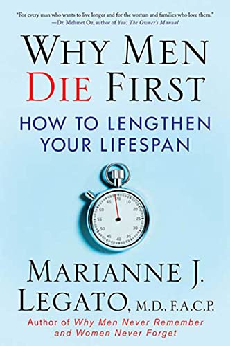 Why Men Die First: How to Lengthen Your Lifespan (9780230614352) by Legato M.D. F.A.C.P., Marianne J.