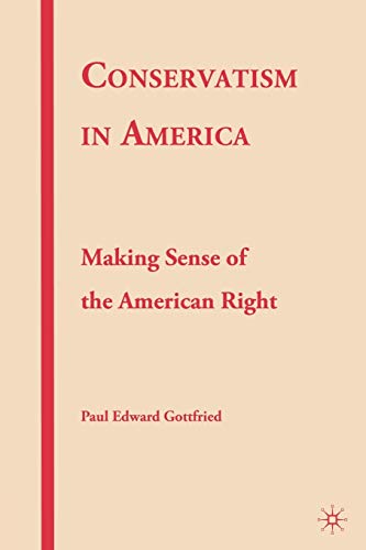 Stock image for Conservatism in America: Making Sense of the American Right for sale by Chiron Media