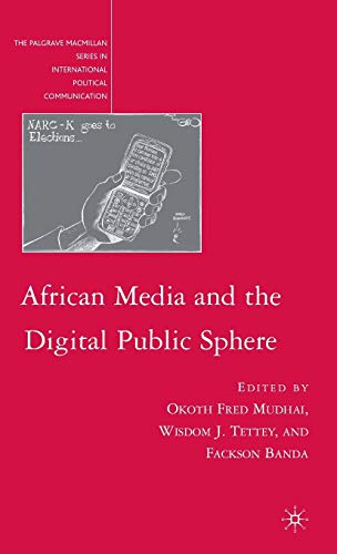 African Media and the Digital Public Sphere (The Palgrave Macmillan Series in International Polit...