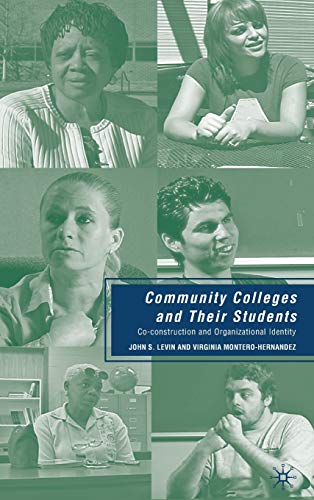 Community Colleges and Their Students: Co-construction and Organizational Identity - J. Levin, Virginia Montero-Hernandez