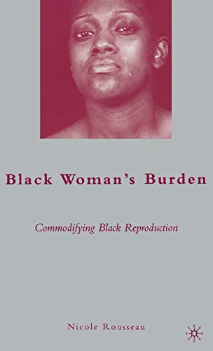 Black Woman's Burden: Commodifying Black Reproduction