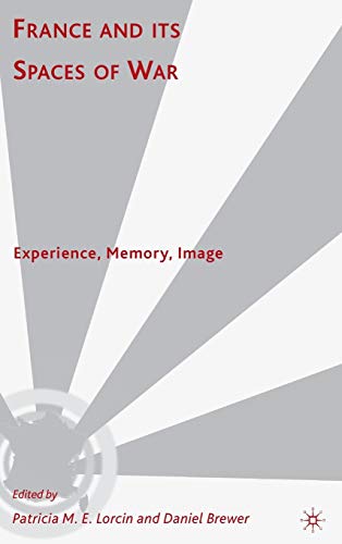 9780230615618: France and Its Spaces of War: Experience, Memory, Image