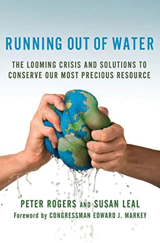 Stock image for Running Out of Water: The Looming Crisis and Solutions to Conserve Our Most Precious Resource for sale by Ergodebooks