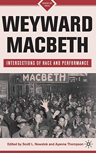 Stock image for Weyward Macbeth: Intersections of Race and Performance (Signs of Race) for sale by Ergodebooks