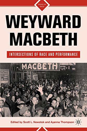Stock image for Weyward Macbeth: Intersections of Race and Performance (Signs of Race) for sale by Ergodebooks