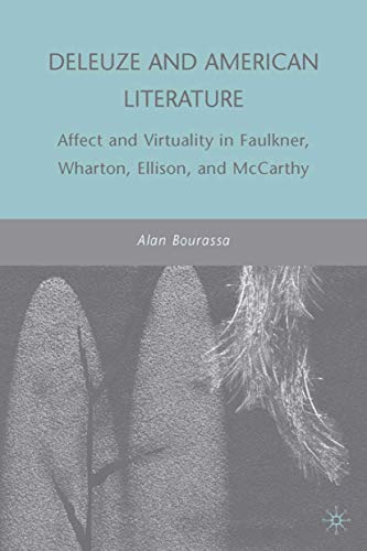 Beispielbild fr Deleuze and American Literature: Affect and Virtuality in Faulkner, Wharton, Ellison, and McCarthy zum Verkauf von Phatpocket Limited