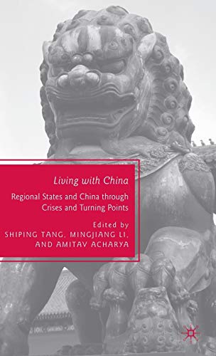 Stock image for Living with China: Regional States and China through Crises and Turning Points for sale by Ergodebooks