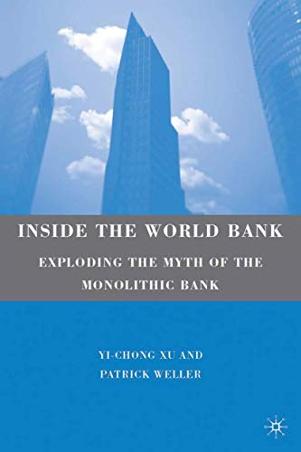 Imagen de archivo de The Inside the World Bank : Exploding the Myth of the Monolithic Bank a la venta por Better World Books: West