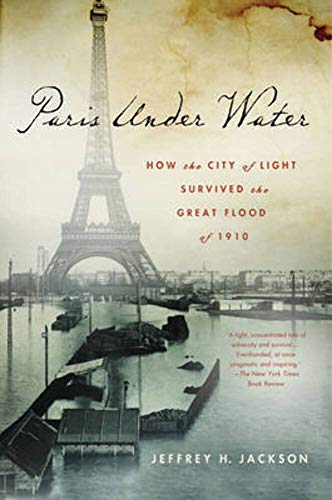 Imagen de archivo de Paris Under Water: How the City of Light Survived the Great Flood of 1910 a la venta por Lou Manrique - Antiquarian Bookseller