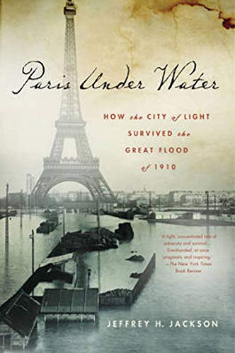 Stock image for Paris Under Water: How the City of Light Survived the Great Flood of 1910 for sale by ThriftBooks-Dallas