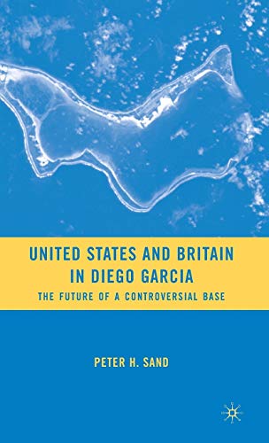 United States and Britain in Diego Garcia: The Future of a Controversial Base