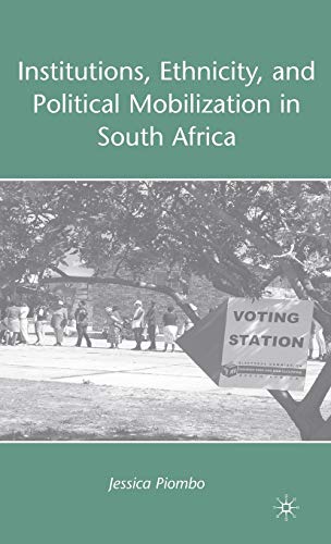 Beispielbild fr Institutions, Ethnicity, and Political Mobilization in South Africa zum Verkauf von Bookoutlet1
