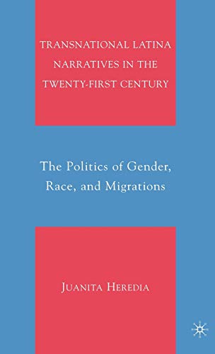 Imagen de archivo de Transnational Latina Narratives in the Twenty-First Century: The Politics of Gender, Race, and Migrations a la venta por ThriftBooks-Dallas