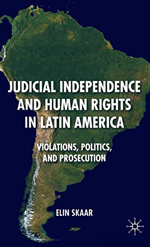 Imagen de archivo de Judicial Independence and Human Rights in Latin America Violations, Politics, and Prosecution a la venta por Michener & Rutledge Booksellers, Inc.