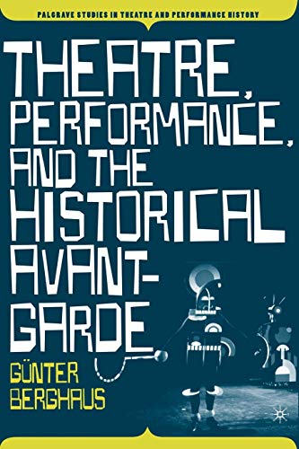 Imagen de archivo de Theatre, Performance and the Historical Avant-Garde (Palgrave Studies in Theatre and Performance History) a la venta por WorldofBooks