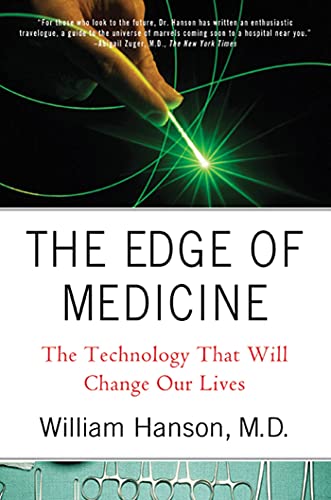 Stock image for The Edge of Medicine: The Technology That Will Change Our Lives for sale by ThriftBooks-Atlanta