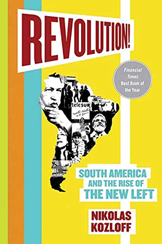 Beispielbild fr Revolution! : South America and the Rise of the New Left zum Verkauf von Better World Books