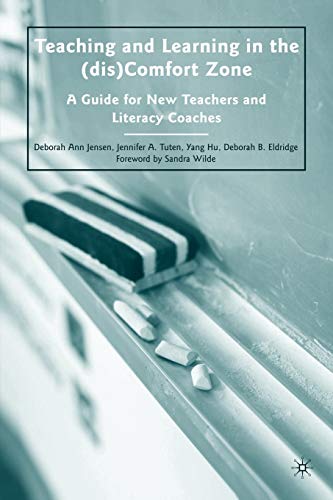 Beispielbild fr Teaching and Learning in the (Dis)Comfort Zone : A Guide for New Teachers and Literacy Coaches zum Verkauf von Better World Books