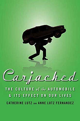 Stock image for Carjacked: The Culture of the Automobile and Its Effect on Our Lives for sale by SecondSale