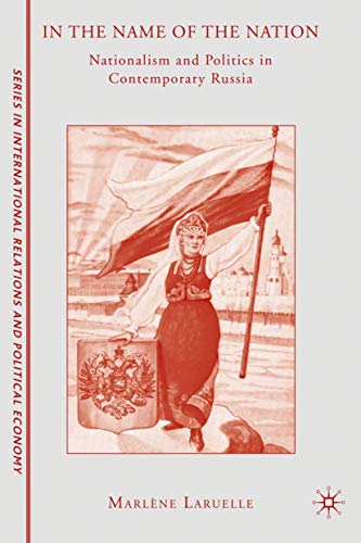 9780230618602: In the Name of the Nation: Nationalism and Politics in Contemporary Russia (The Sciences Po Series in International Relations and Political Economy)