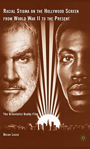 Beispielbild fr Racial Stigma on the Hollywood Screen from World War II to the Present: The Orientalist Buddy Film zum Verkauf von Bookoutlet1