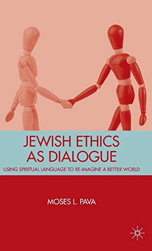 9780230618886: Jewish Ethics as Dialogue: Using Spiritual Language to Re-Imagine a Better World
