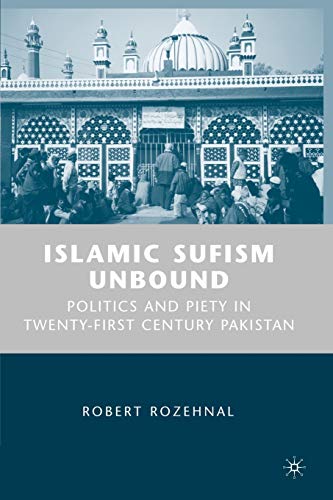 Islamic Sufism unbound. politics and piety in Twenty-First Century Pakistan