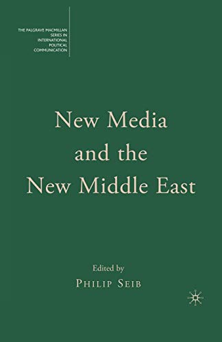 Imagen de archivo de New Media and the New Middle East (The Palgrave Macmillan Series in International Political Communication) a la venta por Heartwood Books, A.B.A.A.