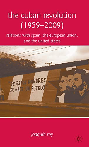 9780230619265: The Cuban Revolution (1959-2009): Relations with Spain, the European Union, and the United States
