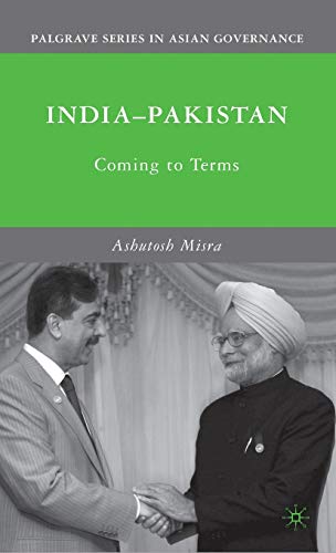 Stock image for India-Pakistan: Coming to Terms (Palgrave Series in Asian Governance) for sale by Lucky's Textbooks