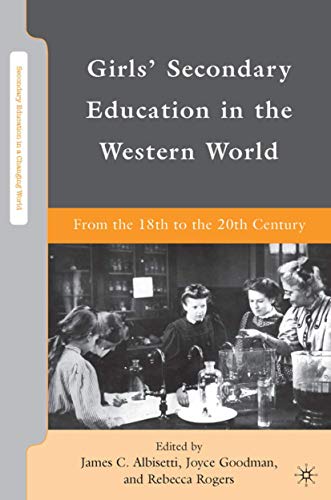 9780230619463: Girls' Secondary Education in the Western World: From the 18th to the 20th Century (Secondary Education in a Changing World)