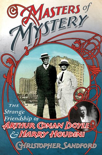 Beispielbild fr Masters of Mystery: The Strange Friendship of Arthur Conan Doyle and Harry Houdini zum Verkauf von SecondSale