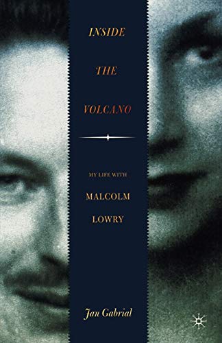 9780230619784: Inside the Volcano: My Life with Malcolm Lowry