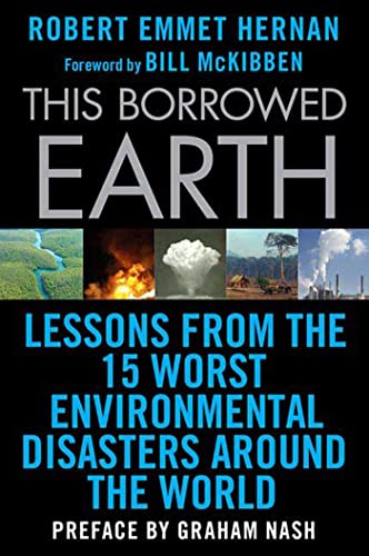 Imagen de archivo de This Borrowed Earth: Lessons from the Fifteen Worst Environmental Disasters around the World (MacSci) a la venta por Your Online Bookstore