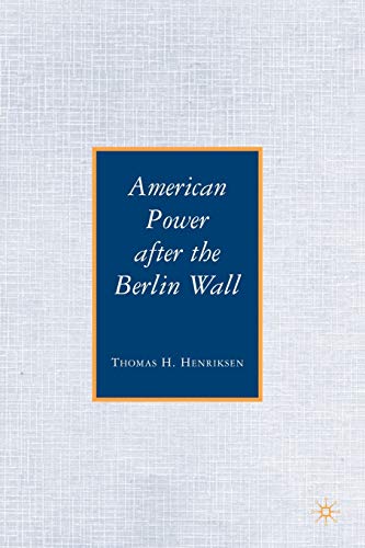 9780230620216: American Power after the Berlin Wall