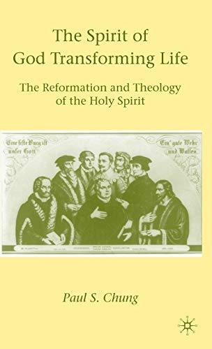 9780230620278: The Spirit of God Transforming Life: The Reformation and Theology of the Holy Spirit