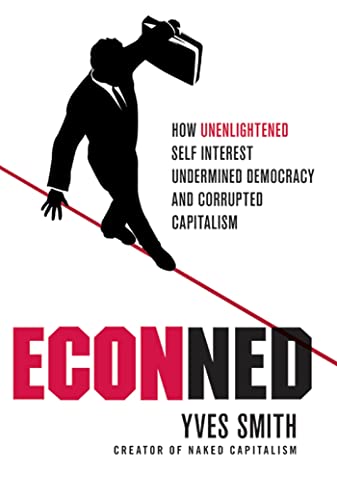 9780230620513: Econned: How Unenlightened Self Interest Undermined Democracy and Corrupted Capitalism