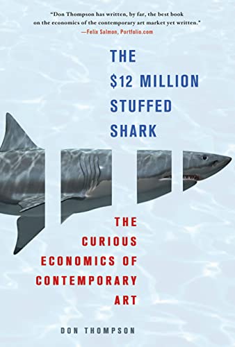 Beispielbild fr The $12 Million Stuffed Shark : The Curious Economics of Contemporary Art zum Verkauf von Better World Books