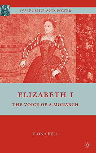 9780230621053: Elizabeth I: The Voice of a Monarch (Queenship and Power)